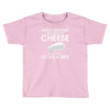 sweet dreams are made of cheese Toddler T-shirt