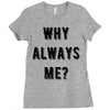 why always me Ladies Fitted T-Shirt