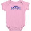make our planet great again 2 Baby Onesie