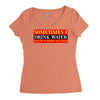 sometimes i drink water, ideal gift, birthday present Women's Triblend Scoop T-shirt