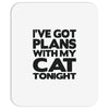 plans with my cats tonight Mousepad