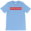 More Love Love More T-Shirt