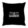 trust me i'm a gamer funny printed Throw Pillow