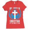 By Birth Christian By the Grace of God Ladies Fitted T-Shirt