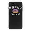 donut touch me funny iPhone 7 Plus Case