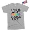 This Is What Trans Looks Like Exclusive T-shirt