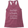 the net is dark and full of spoilers Racerback Tank