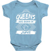 Queens Are Born In June Baby Onesie