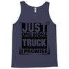 Just One More Truck I Promise Tank Top