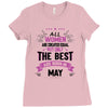 All Women Created Equal But The Best Born In May Ladies Fitted T-Shirt