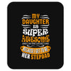 My Daughter Is Super Awesome Her Stepdad Mousepad