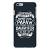 Super Cool Papaw Of A Freaking Awesome Daughter iPhone 6/6s Plus Case
