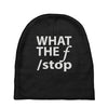 what the f stop Baby Beanies