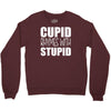 cupid rhymes with stupid Crewneck Sweatshirt