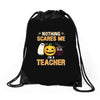 nothing scares me i'm a teacher Drawstring Bags
