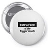 employee of the friggin month Pin-back button