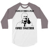 i love it when a plan comes together 3/4 Sleeve Shirt