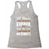all women are created equal but only the best are born in october Racerback Tank