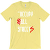 occupy all streets as seen on jay T-Shirt