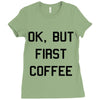 ok, but first coffee Ladies Fitted T-Shirt