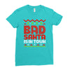 bad santa Ladies Fitted T-Shirt