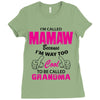 I&rsquo;m Called Mamaw Because I&rsquo;m Way Too Cool To Be Called Grandma Ladies Fitted T-Shirt