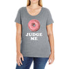 Donut Judge Me Ladies Curvy T-Shirt