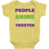 people who don't like anime are not real and should not be trusted Baby Bodysuit