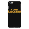 of course i talk to myself, i need expert advice iPhone 6 Plus/6s Plus Case