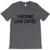 i love coffee T-Shirt
