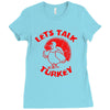 let's talk turkey Ladies Fitted T-Shirt