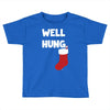well hung endowed christmas stocking funny Toddler T-shirt