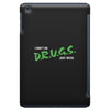 I Don't Do Drugs I Just Smoke Weed iPad Mini