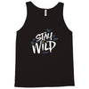 stay wild Tank Top