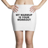 my warmup is your workout funny gym weight lifting exercise tee shirt Mini Skirts