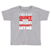 i tried to keep quiet but my ancestors Toddler T-shirt