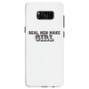 real men make girls Samsung Galaxy S8