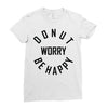 donut worry be happy Ladies Fitted T-Shirt