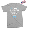 I Am The Best Father's Day Gift Ever Boy Exclusive T-shirt