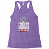 Life After Death Touch My Granddaughter And Find Out Racerback Tank