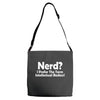 nerd,i prefer the term intellectual badass Adjustable Strap Totes