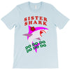 Sister Shark -Shark Do Do Do T-Shirt