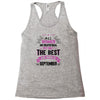 All Women Created Equal But The Best Born In September Racerback Tank