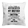 Dear Brother, Love, Your Sister Throw Pillow