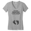I've Been Creating A Tiny Human What Have You Been Doing Today Women's V-Neck T-Shirt