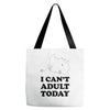i Can't Adult Today Tote Bags