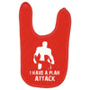 I Have A Plan Attack Baby Bibs