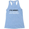 resemble your therapist Racerback Tank
