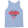 Have No Fear Father Is Here Tank Top