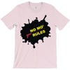 no mo rules T-Shirt